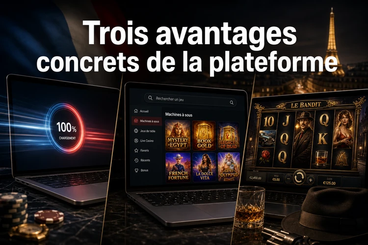 Trois avantages concrets de la plateforme